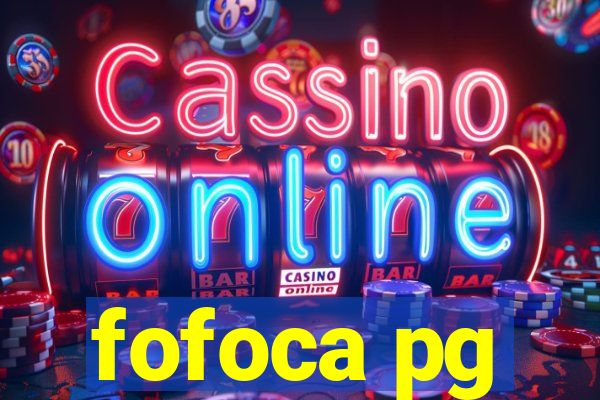 fofoca pg